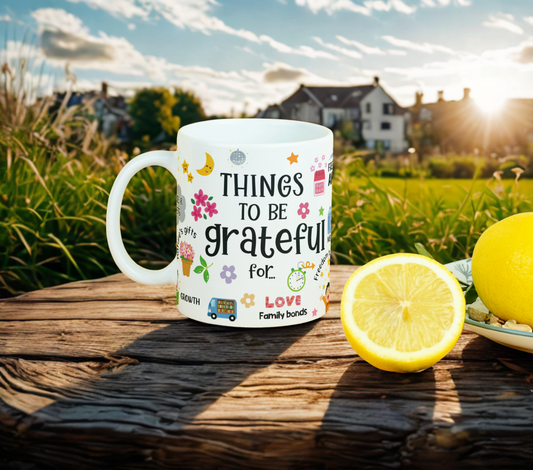 Things To Be Grateful For 11oz MUG